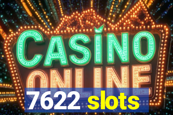 7622 slots